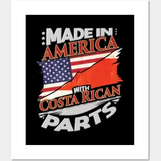 Made In America With Costa Rican Parts - Gift for Costa Rican From Costa Rica Posters and Art